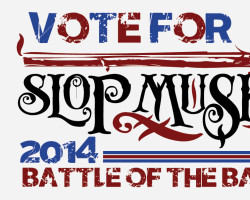 VOTE FOR SLOP MUSKET!!!
