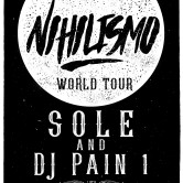 Sole & DJ Pain 1 NIHILISMO Tour